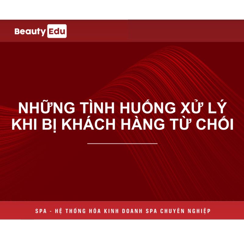 CẨM NANG XỬ LÝ TỪ CHỐI