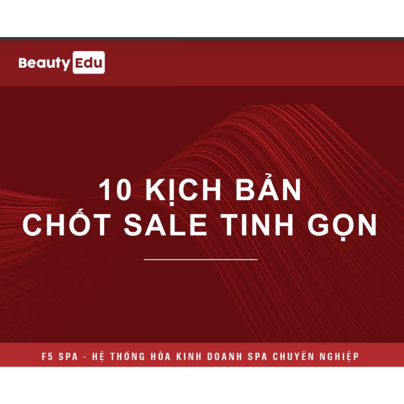 10 KỊCH BẢN CHỐT SALE TINH GỌN